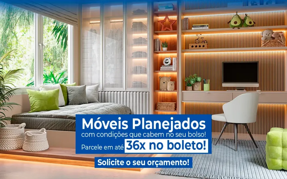 Móveis Planejados em condições que cabem no seu bolso! Parcele em até 36x no boleto!